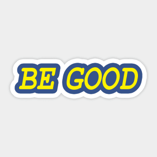 Be Good (ylw) Sticker